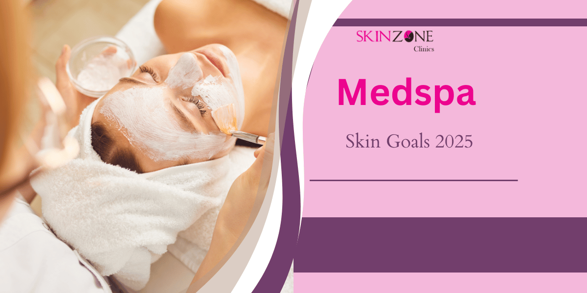 Skin Goals 2025: Best Medspa Picks This Season