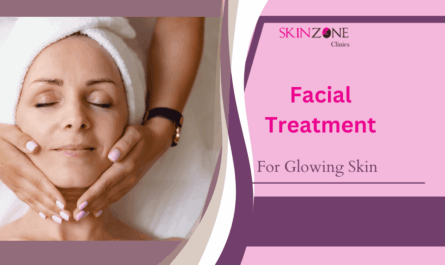 Best Facial Treatment for Glowing Skin