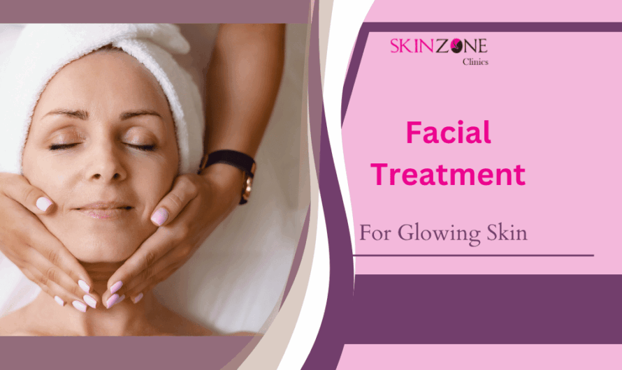 Best Facial Treatment for Glowing Skin