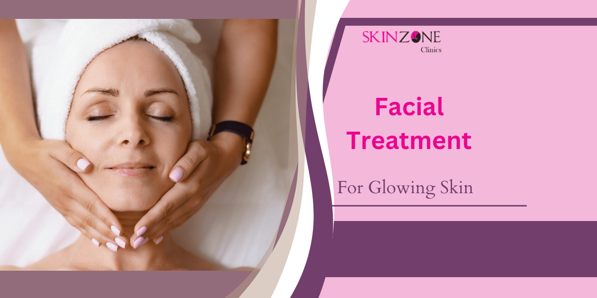 Best Facial Treatment for Glowing Skin