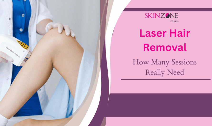 How Many Laser Hair Removal Sessions Do You Really Need?
