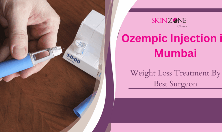 Ozempic Injection in Mumbai– Weight Loss Treatment By Best Surgeon