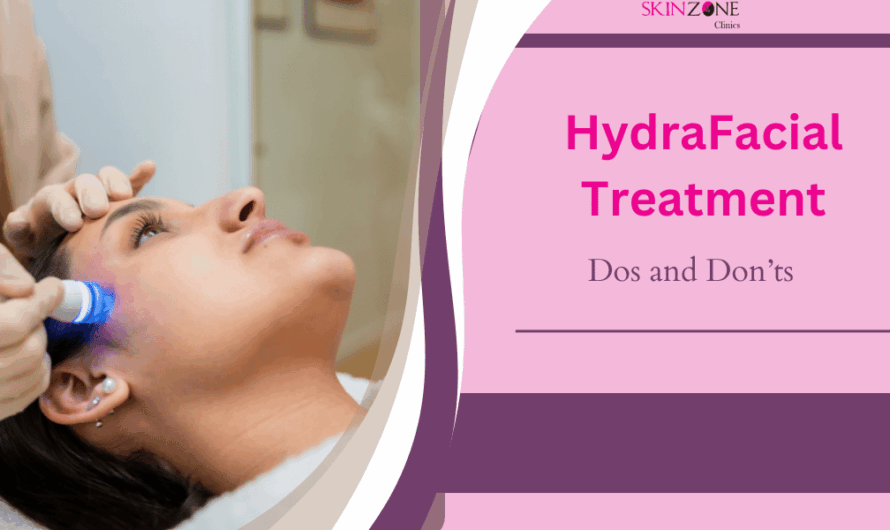 Before and After a HydraFacial Treatment: Dos and Don’ts