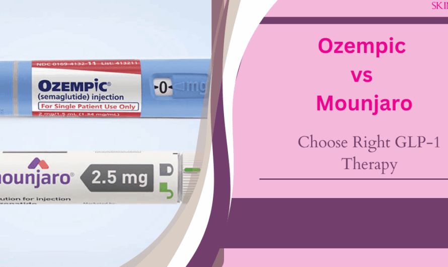 Ozempic vs Mounjaro: A Doctor’s Guide to Choosing the Right GLP-1 Therapy