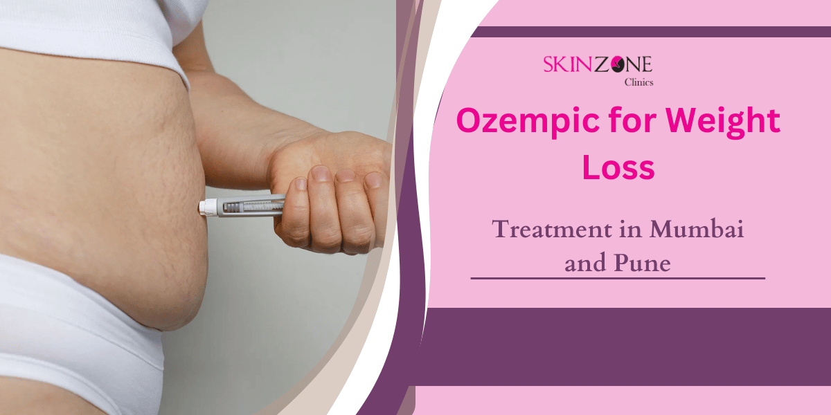 Ozempic for Weight Loss: A Popular Treatment in Mumbai and Pune